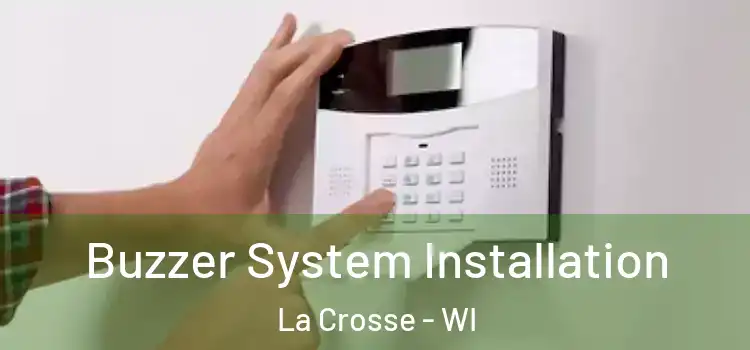  Buzzer System Installation La Crosse - WI