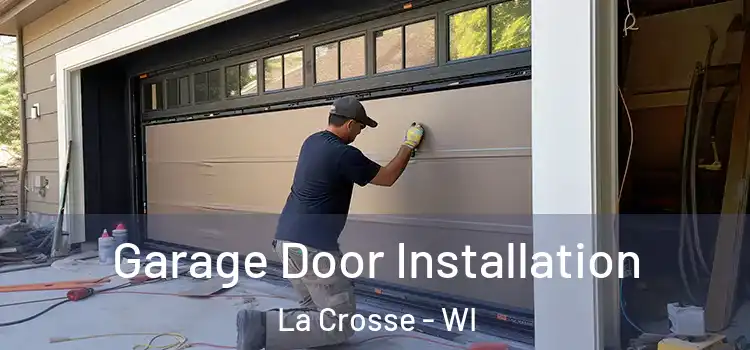  Garage Door Installation La Crosse - WI