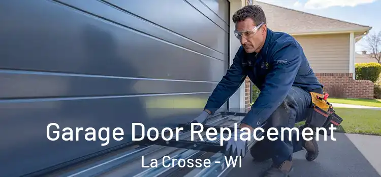  Garage Door Replacement La Crosse - WI