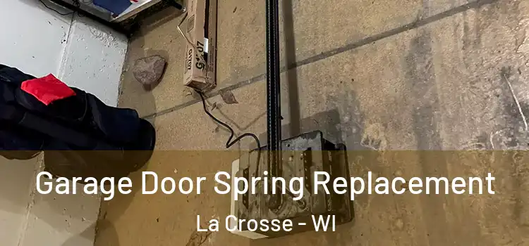  Garage Door Spring Replacement La Crosse - WI