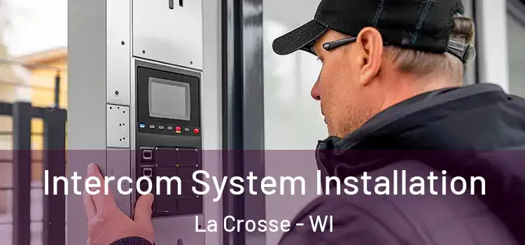  Intercom System Installation La Crosse - WI