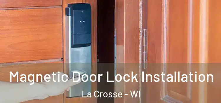  Magnetic Door Lock Installation La Crosse - WI