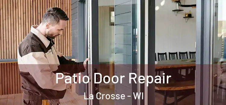 Patio Door Repair La Crosse - WI