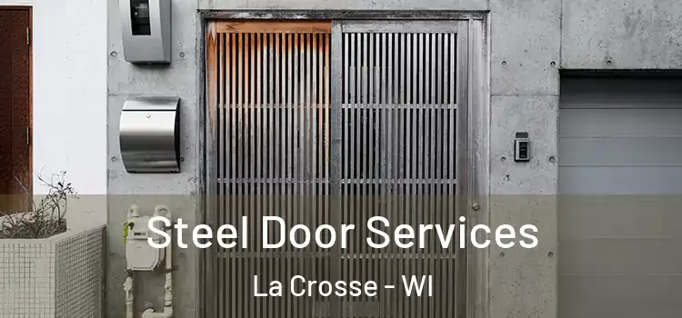 Steel Door Services La Crosse - WI